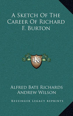 A Sketch of the Career of Richard F. Burton by Alfred Bate Richards image