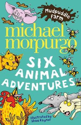 Mudpuddle Farm: Six Animal Adventures by Michael Morpurgo image