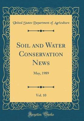 Soil and Water Conservation News, Vol. 10 by United States Department of Agriculture image
