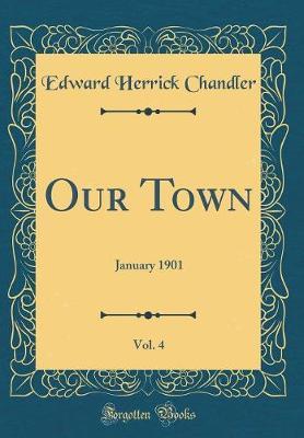 Our Town, Vol. 4 by Edward Herrick Chandler image