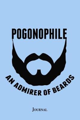 Pogonophile Admirer of Beards Journal by Epic Love Books