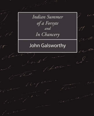 Indian Summer of a Forsyte and in Chancery on Paperback by Galsworthy John Galsworthy