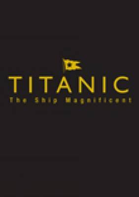 Titanic: The Ship Magnificent Slipcase - Volumes I & II by Bruce Beveridge image