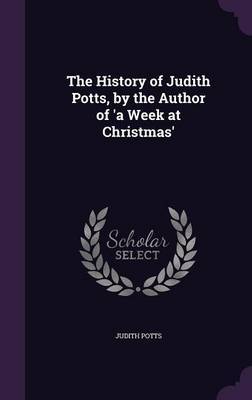 The History of Judith Potts, by the Author of 'a Week at Christmas' image