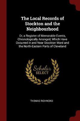 The Local Records of Stockton and the Neighbourhood by Thomas Richmond image