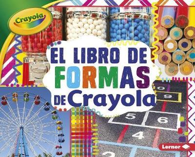 El Libro de Formas de Crayola (R) (the Crayola (R) Shapes Book) by Mari C Schuh image