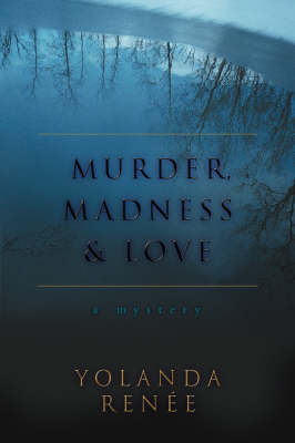 Murder, Madness & Love : A Mystery by Yolanda Rene image