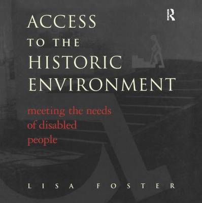 Access to the Historic Environment: Meeting the Needs of Disabled People by Lisa Foster image