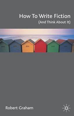 How to Write Fiction (And Think About It) by Robert Graham image