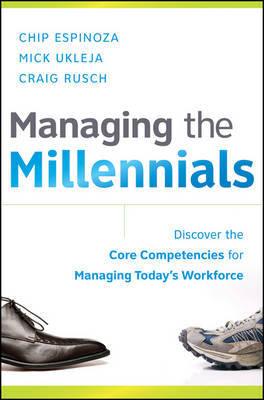Managing the Millennials: Discover the Core Competencies for Managing Today's Workforce by Chip Espinoza image