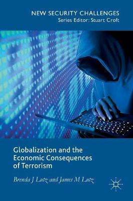 Globalization and the Economic Consequences of Terrorism on Hardback by Brenda J. Lutz