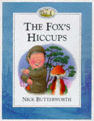 The Fox's Hiccups by Nick Butterworth image
