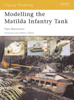 Modelling the Matilda Infantry Tank by Mark Banneman