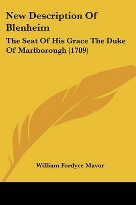New Description Of Blenheim: The Seat Of His Grace The Duke Of Marlborough (1789) by William Fordyce Mavor image