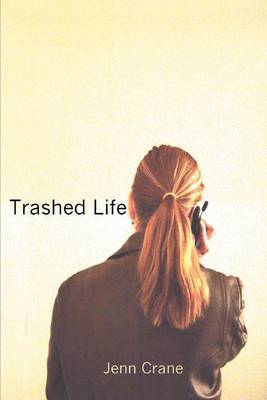 Trashed Life by Jenn Crane image
