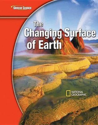 Glencoe Earth Iscience Modules: The Changing Surface of Earth, Grade 6, Student Edition by McGraw-Hill Education image