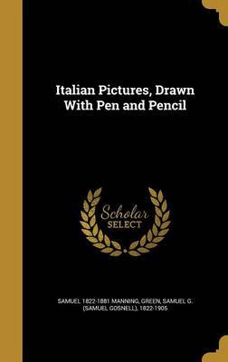 Italian Pictures, Drawn with Pen and Pencil image