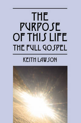 The Purpose of This Life by Keith Lawson image
