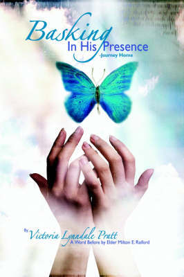 Basking in His Presence by Victoria, L. Pratt image