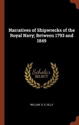Narratives of Shipwrecks of the Royal Navy; Between 1793 and 1849 by William O S Gilly image