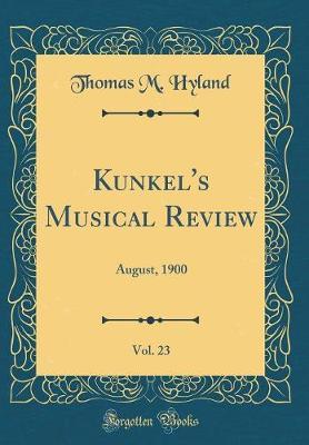 Kunkel's Musical Review, Vol. 23 by Thomas M Hyland image