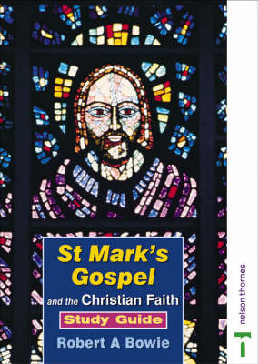 St Mark's Gospel and the Christian Faith Study Guide: Specification A Option 1C: Study Guide by Bob Bowie image