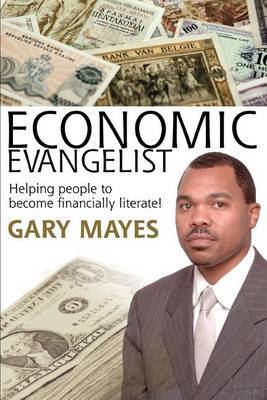 Economic Evangelist: Helping People to Become Financially Literate! by Gary Mayes image