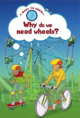 Why Do We Need Wheels? on Paperback by Helena Ramsay