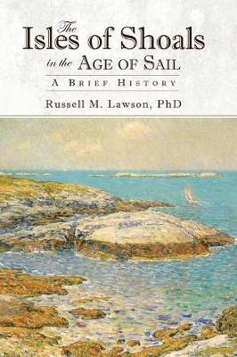 The Isles of Shoals in the Age of Sail by Russell M Lawson image