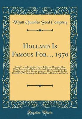Holland Is Famous For..., 1970 by Wyatt-Quarles Seed Company image