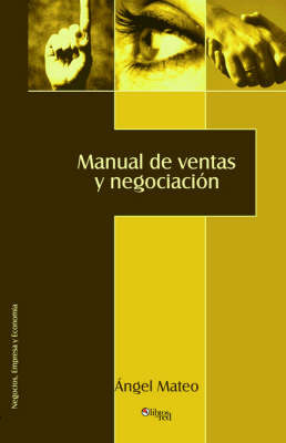 Manual de Ventas y Negociacisn by Angel Mateo