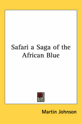 Safari a Saga of the African Blue on Paperback by Martin Johnson