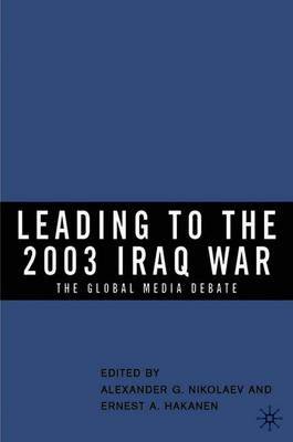 Leading to the 2003 Iraq War on Hardback by Alexander G. Nikolaev