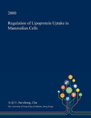 Regulation of Lipoprotein Uptake in Mammalian Cells by Sui-Chung Chu image