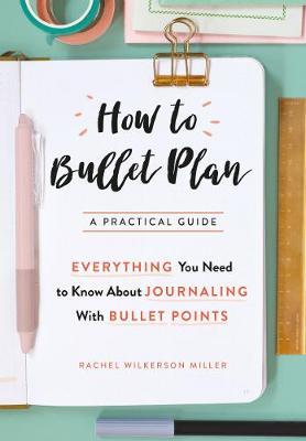 How to Bullet Plan by Rachel Wilkerson Miller image