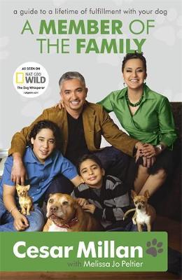 A Member of the Family: Cesar Millan's Guide to a Lifetime of Fulfillment with Your Dog by Cesar Millan image