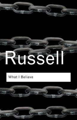 What I Believe by Bertrand Russell image