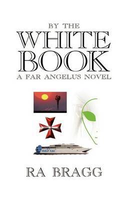 By the White Book: a Far Angelus Novel by R. A. Bragg image