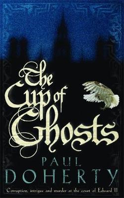 The Cup of Ghosts (Mathilde of Westminster Trilogy, Book 1) by Paul Doherty image