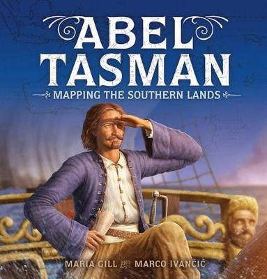 Abel Tasman on Hardback by Maria Gill