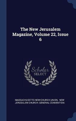 The New Jerusalem Magazine, Volume 22, Issue 6 on Hardback by Massachusetts New-Church Union