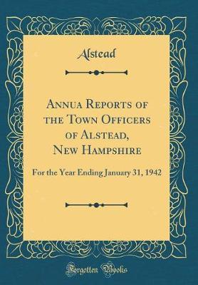 Annua Reports of the Town Officers of Alstead, New Hampshire by Alstead Alstead image