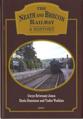 Neath and Brecon Railway, The - A History by Gwyn Briwnant Jones image