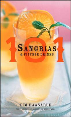 101 Sangrias and Pitcher Drinks by Kim Haasarud image
