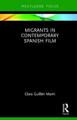 Migrants in Contemporary Spanish Film by Clara Guillen Marin image