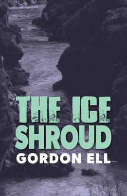 The Ice Shroud by Gordon Ell