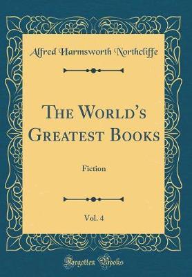 The World's Greatest Books, Vol. 4 by Alfred Harmsworth Northcliffe image