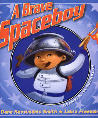 A Brave Spaceboy by Dana Kessimakis Smith image