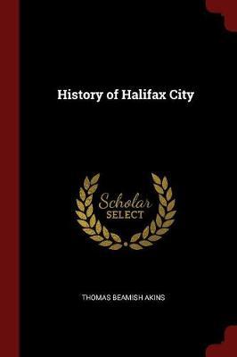 History of Halifax City by Thomas B Akins image