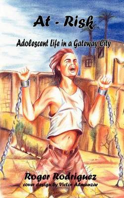 At - Risk: Adolescent Life in a Gateway City by Roger Rodriguez image